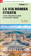 La Via Romea Strata. 1000 chilometri a piedi dal Nord-Est a Roma by Monica Nanetti, Roberta Ferraris, Silvia Cadrega, Simone Frignani
