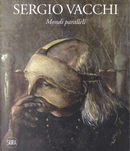 Sergio Vacchi. Mondi paralleli. Ediz. italiana e inglese by Flavio Caroli, Marco Meneguzzo, Renato Barilli