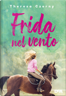 Frida nel vento by Theresa Czerny