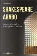 Shakespeare arabo. «Amleto» e «Riccardo III» di Sulayman Al Bassam