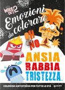Inside out 2. Ansia, rabbia, tristezza. Emozioni da colorare by Walt Disney