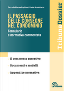 Il passaggio delle consegne nel condominio. Formulario e normativa commentata by Corrado Sforza Fogliani, Paolo Scalettaris