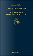 L'arte di scrivere. Regole per aspiranti scrittori by Anton Cechov