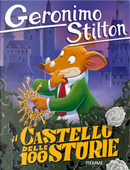 Il castello delle 100 storie by Geronimo Stilton