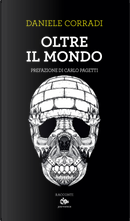 Oltre il mondo by Daniele Corradi