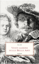 Venti lezioni sulle Belle Arti by Alain