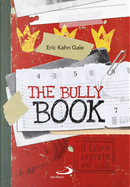 The Bully book. Il Libro segreto dei bulli by Eric Kahn Gale