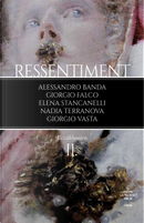 Ressentiment. Vol. 2 by Anna Kim, Anna Weidenholzer, Clemens Berger, Lydia Mischkulnig, Sepp Mall