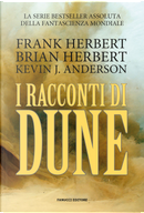 I racconti di Dune by Brian Herbert, Frank Herbert, Kevin J. Anderson