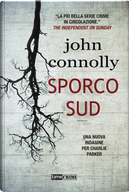 Sporco sud. Una nuova indagine per Charlie Parker by John Connolly