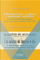 Informazione, censura e opinione pubblica. La Gazzetta del Mezzogiorno nella Liberazione italiana (1943-1945) by Vito A. Leuzzi