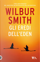 Gli eredi dell'Eden by Wilbur Smith