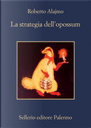 La strategia dell'opossum by Roberto Alajmo
