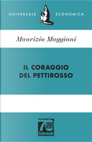 Il coraggio del pettirosso. Ediz. 70° anniversario by Maurizio Maggiani