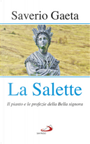 La Salette. Il pianto e le profezie della Bella signora by Saverio Gaeta