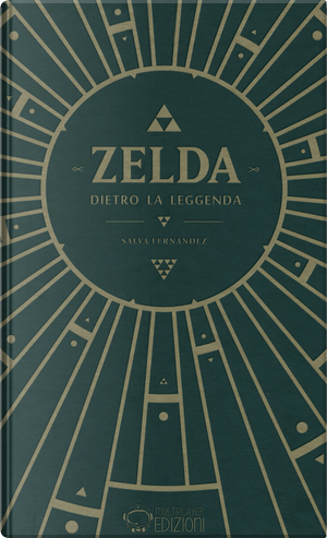 Zelda. Dietro la leggenda by Silvia Fernández