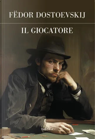 Il Giocatore - Fëdor Michajlovic Dostoevskij - recensione