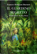 Il giardino segreto by Frances Hodgson Burnett