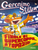 Finale di supercoppa... a Topazia! by Geronimo Stilton