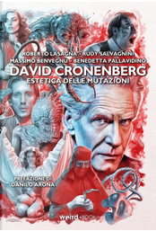 David Cronenberg. Estetica delle mutazioni by Benedetta Pallavidino, Massimo Benvegnù, Roberto Lasagna, Rudy Salvagnini