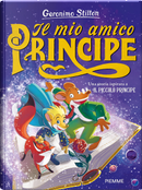 Il mio amico Principe. Una storia ispirata a Il Piccolo Principe by Geronimo Stilton
