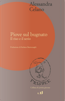 Piove sul bugnato. Il riso e il serio by Alessandra Celano