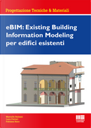 eBIM: Existing Building Information Modeling per edifici esistenti by Fabiana Raco, Luca Ferrari, Marcello Balzani