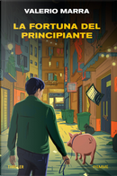 La fortuna del principiante by Valerio Marra