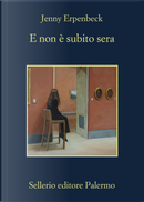 E non è subito sera by Jenny Erpenbeck