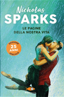 Le pagine della nostra vita. Ediz. 25 anni by Nicholas Sparks