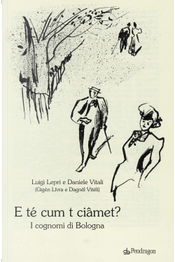 E té cum t ciâmet? I cognomi di Bologna by Daniele Vitali, Luigi Lepri