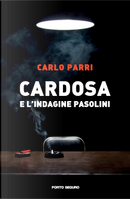 Cardosa e l'indagine Pasolini by Carlo Parri