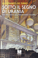 Sotto il segno di Urania. Per una storia dell'immaginario italiano by Gianfranco De Turris