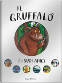 Il Gruffalò e i suoi amici by Julia Donaldson