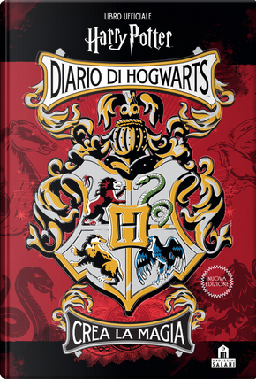 Diario di Hogwarts. Crea la magia. Libro ufficiale Harry Potter by J. K. Rowling, Jenna Ballard