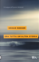 Era tutta un'altra storia by Hakan Nesser