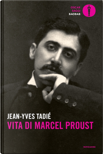 Vita di Marcel Proust by Jean-Yves Tadie