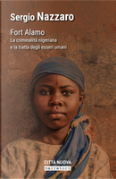 Fort Alamo. La criminalità nigeriana e la tratta degli esseri umani by Sergio Nazzaro