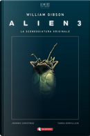 Alien 3. La sceneggiatura originale by Johnnie Christmas, William Gibson