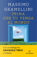 Prima che tu venga al mondo by Massimo Gramellini