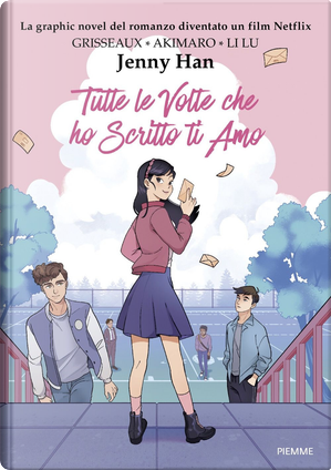 Tutte le volte che ho scritto ti amo. Graphic Novel by Jenny Han