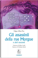 Gli assassinii della Rue Morgue e altri racconti by Edgar Allan Poe