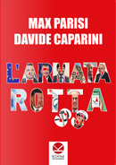 L'armata rotta by Davide Caparini, Max Parisi