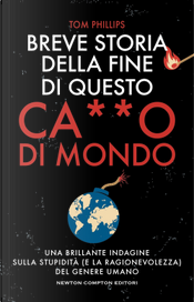 Breve storia della fine di questo c***o di mondo by Tom Phillips