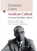 Amílcar Cabral. Un ponte fra Italia e Africa by Fausto Bertinotti, Filomeno Lopes