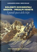 I grandi spazi delle Alpi. Vol. 7: Dolomiti occidentali, Brenta, Prealpi Venete by Alessandro Gogna, Marco Milani