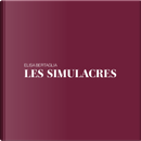 Les Simulacres. Elisa Bertaglia. Ediz.italiana E Inglese by Elisa Bertaglia, Rossella Farinotti, Sarah Corona