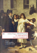 Il disordine delle famiglie. Potere, ordine pubblico e controllo sociale by Arlette Farge, Michel Foucault
