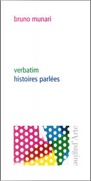 Verbatim, histoires parlées by Bruno Munari