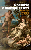 Crescete e moltiplicatevi. Un'antologia iconoclasta by Alice Eleonor Jones, Damon Knight, E.C. Tubb, Frank Weight, John Brunner, John Jay Wells, Kate Wilhelm, Marion Zimmer Bradley, Poul Anderson, Randall Garrett, Rex Jatko, Richard Wilson, Robert Sheckley, Sherwood Springer